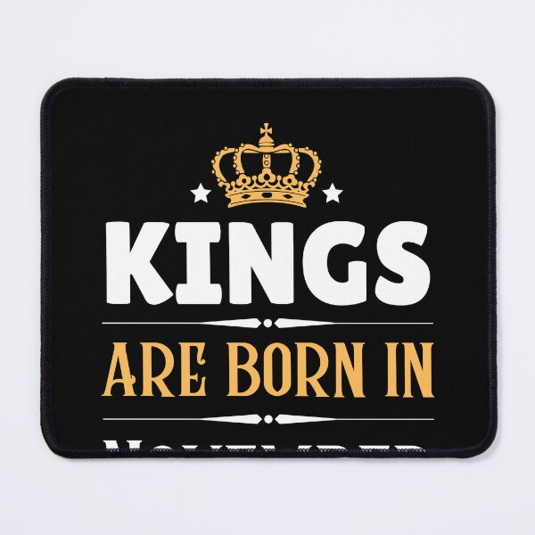 Item preview, Kings are born in November designed and sold by Echo Dusk.