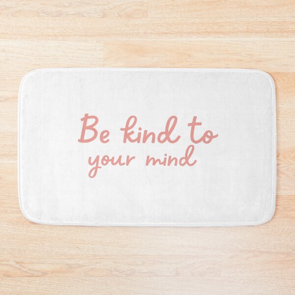 Item preview, Be kind to your mind designed and sold by Gwendesigns.