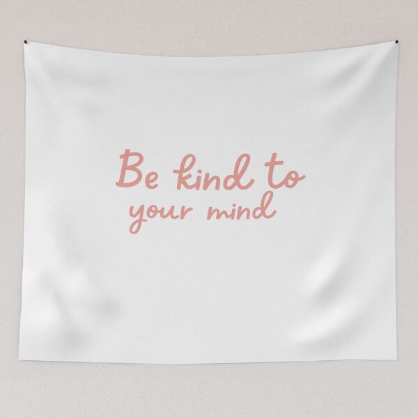 Item preview, Be kind to your mind designed and sold by Gwendesigns.
