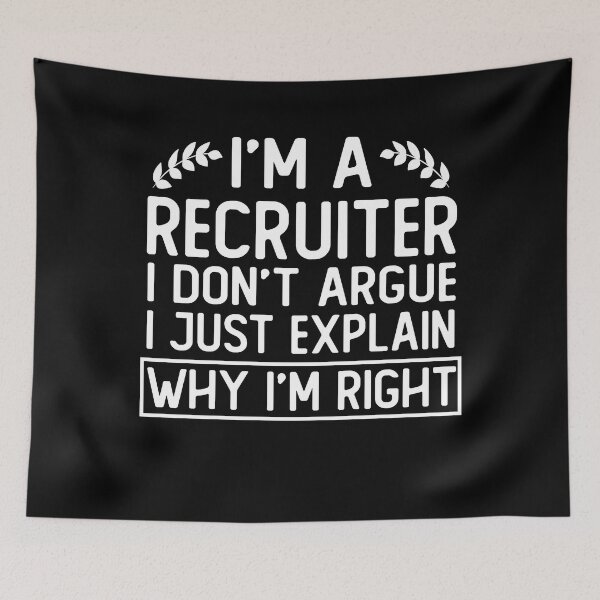 Item preview, i m a recruiter i don t argue i just explain why i m right funny recruiter gift designed and sold by alaechamlal.