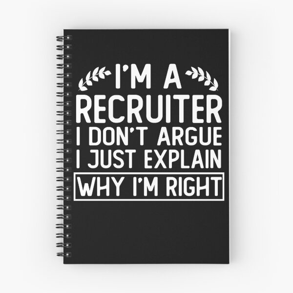 Item preview, i m a recruiter i don t argue i just explain why i m right funny recruiter gift designed and sold by alaechamlal.
