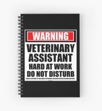 Cuaderno de espiral Advertencia Veterinary Assistant Hard At Work No molestar