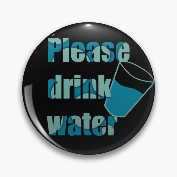 Item preview, Please drink water designed and sold by AnaValpar.