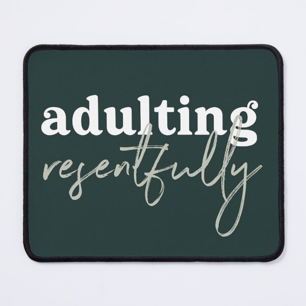 Item preview, Adulting resentfully - white and sage text on dark green designed and sold by Ellen Wilberg.