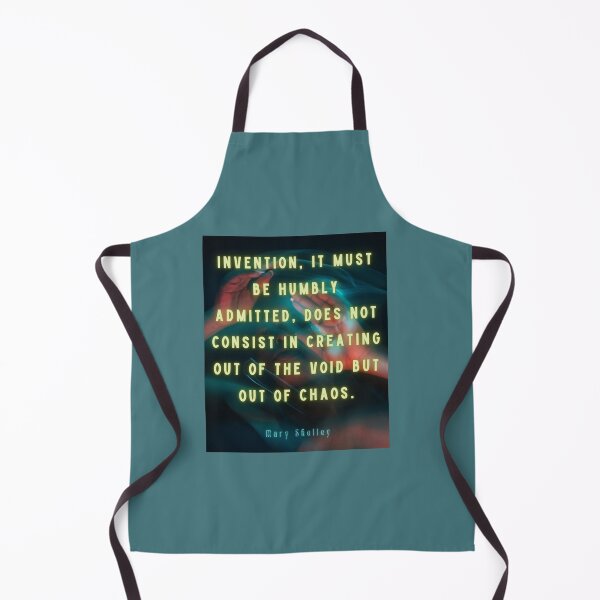 Item preview, Mary shelley quote: Invention, it must be humbly admitted, does not consist in creating out of void, but out of chaos. designed and sold by artbleed.