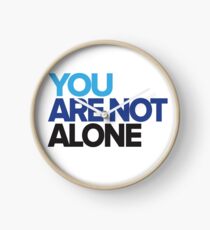 You Are Not Alone - Dear Evan Hansen Clock