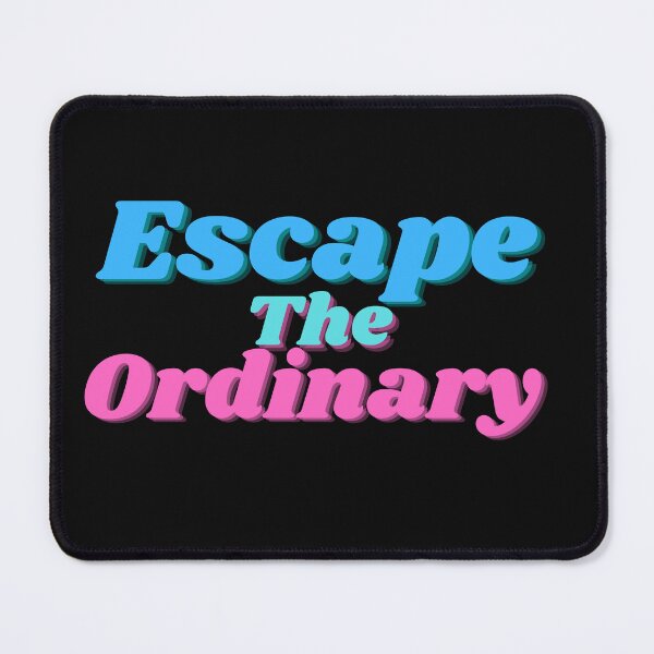 Item preview, Escape the ordinary QUOTE designed and sold by motivationhood.