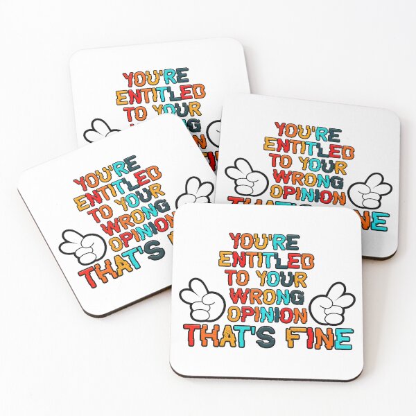 Item preview, You're Entitled To Your Wrong Opinion, That's Fine  designed and sold by Art-Ona.