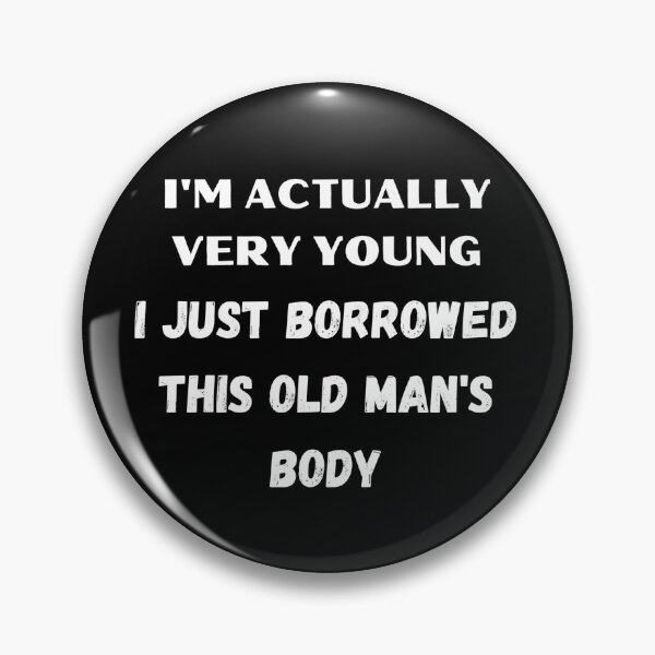 Item preview, Young Man in an Old Man's Body designed and sold by RogerWBDesigns.