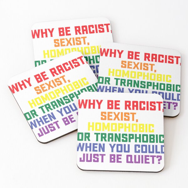 Item preview, Why be racist, sexist, homophobic LGBT Gay Pride  designed and sold by weliewtesimar.