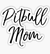 Pitbull Mom Sticker