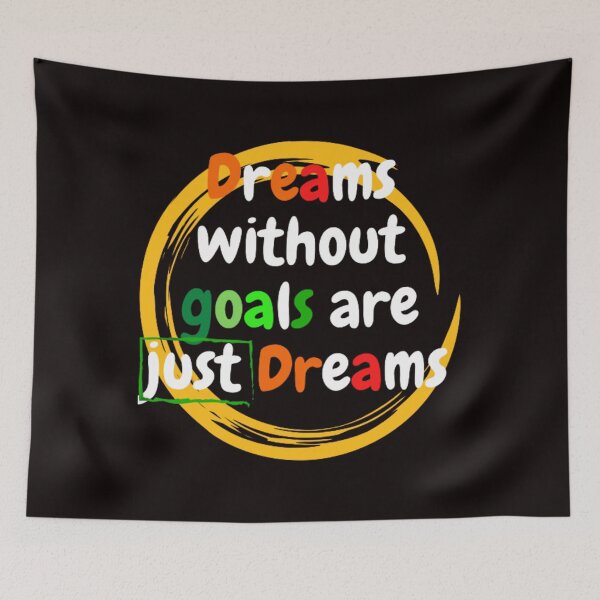 Artikelvorschau, Dreams without goals are just dreams entworfen und verkauft von LOUCAS6.