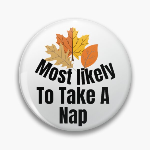 Item preview, Most likely to take A nap. designed and sold by CaliforniaDi.