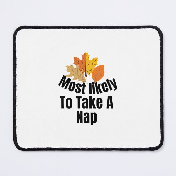 Item preview, Most likely to take A nap. designed and sold by CaliforniaDi.