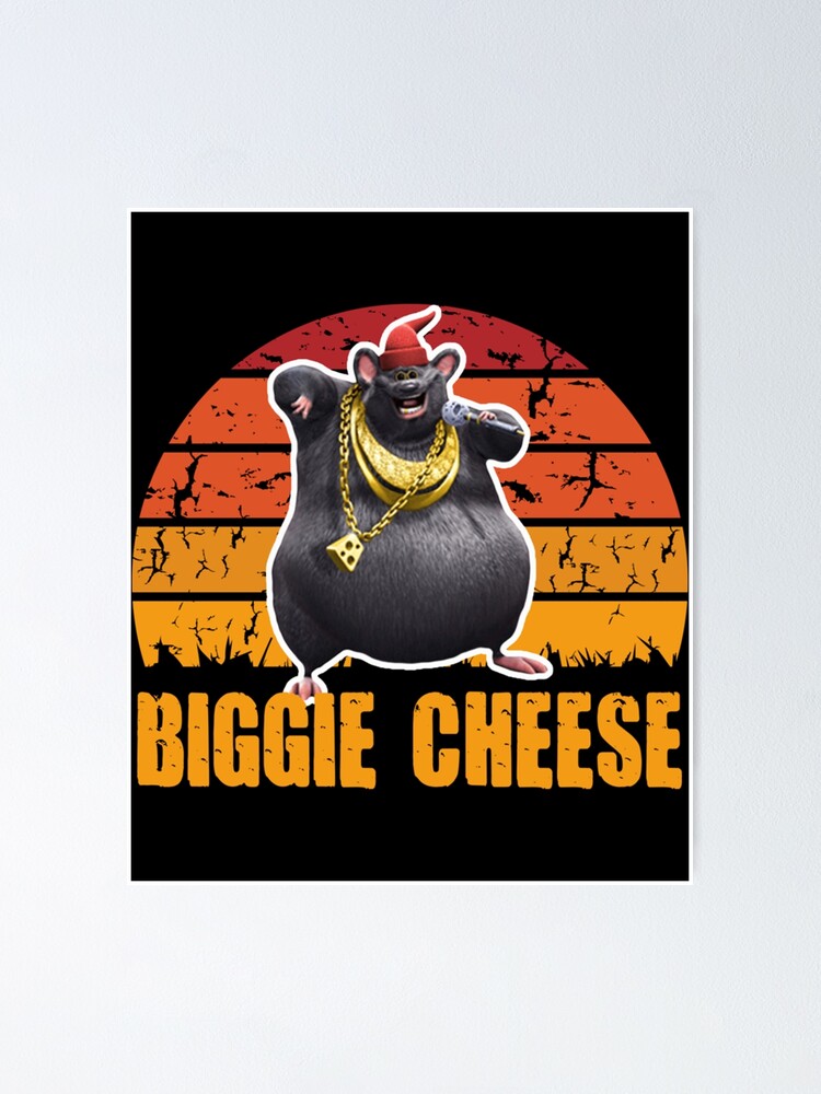 You're Welcome but its Biggie Cheese 