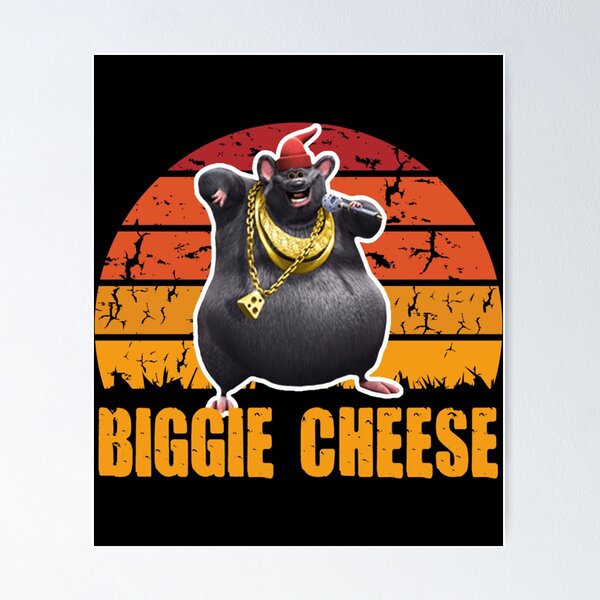 Biggie Cheese - She Call Me Mr Boombastic Poster for Sale by Dopyrrrr