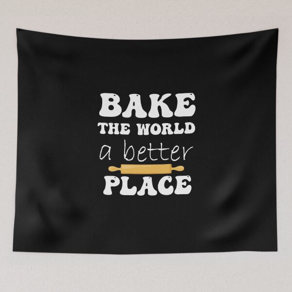 Item preview, You Bake The World A Better Place designed and sold by smailjr.