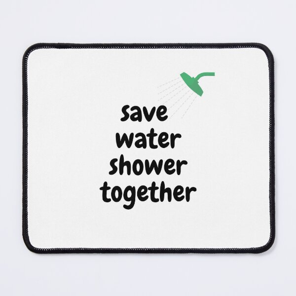 Item preview, Save Water Shower Together, Save the Planet, Save Water, Funny Bath Mats designed and sold by craftymilenials.