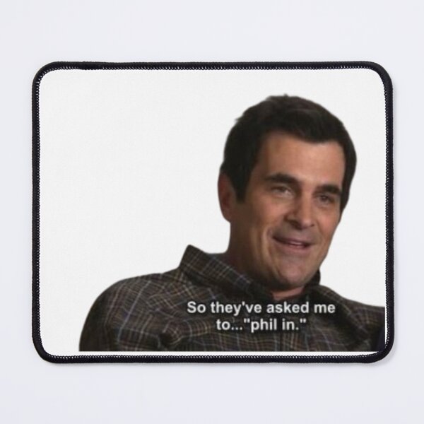 Item preview, So They've Asked Me To "Phil In" Modern Family designed and sold by selmaal.