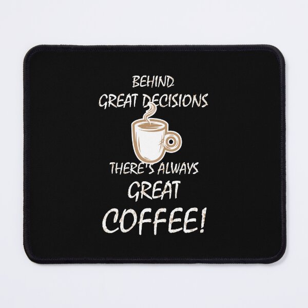 Item preview, Great Coffee for Great Decisions! designed and sold by DKdesigns27.