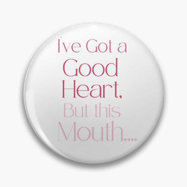 Item preview, Funny, I've got a good heart, but this mouth... designed and sold by LadyRebelFL.