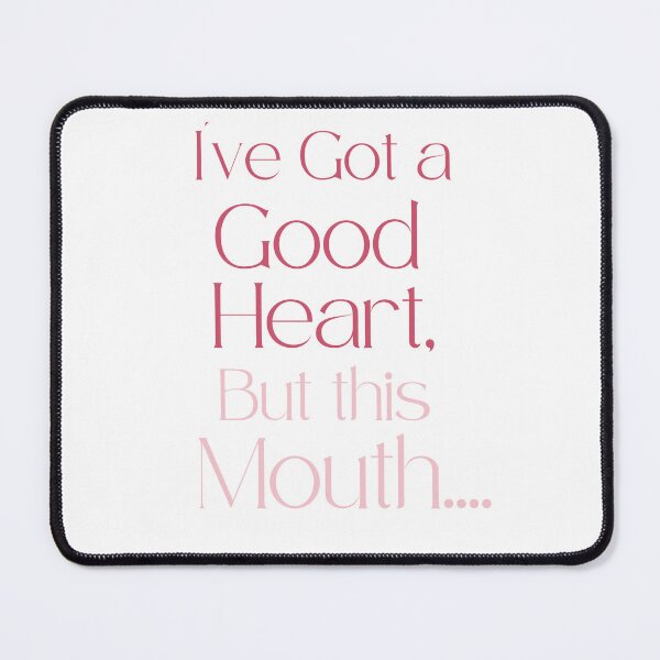 Item preview, Funny, I've got a good heart, but this mouth... designed and sold by LadyRebelFL.