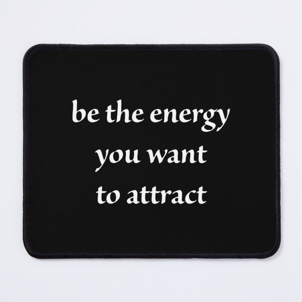 Item preview, be the energy you want to attract. designed and sold by Copech.