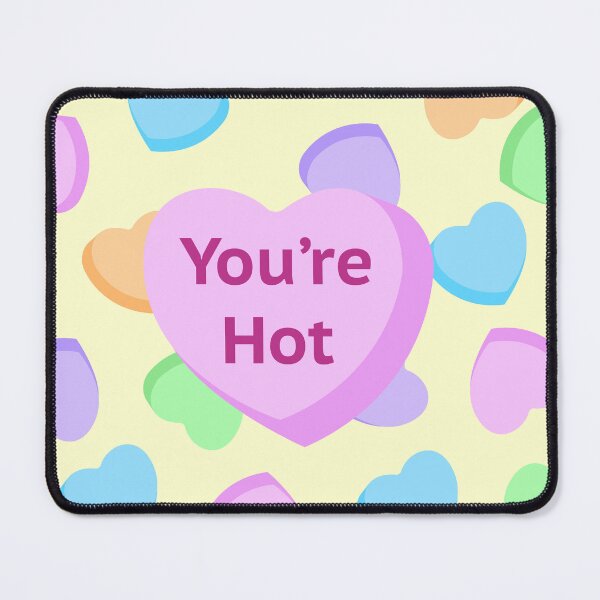 Item preview, Candy Hearts, You're Hot designed and sold by Bella Brandstatter.