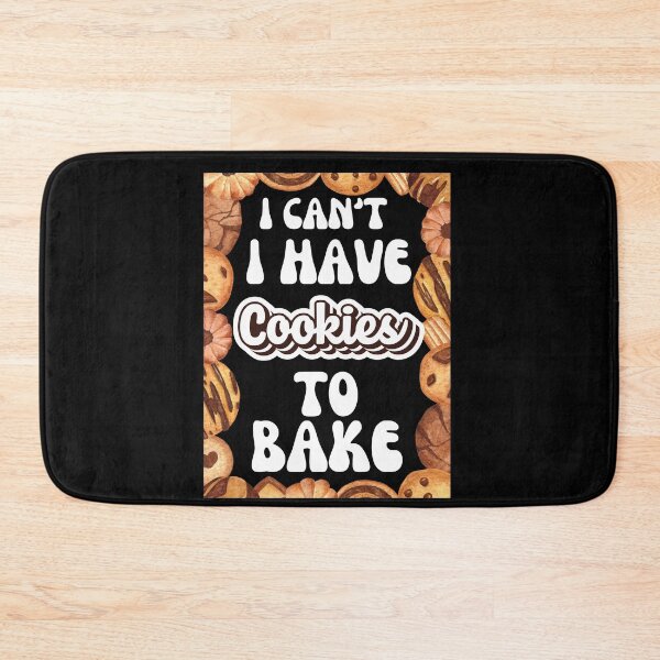 Item preview, I Cant I Have Cookies To Bake designed and sold by Nicet-shirt1.