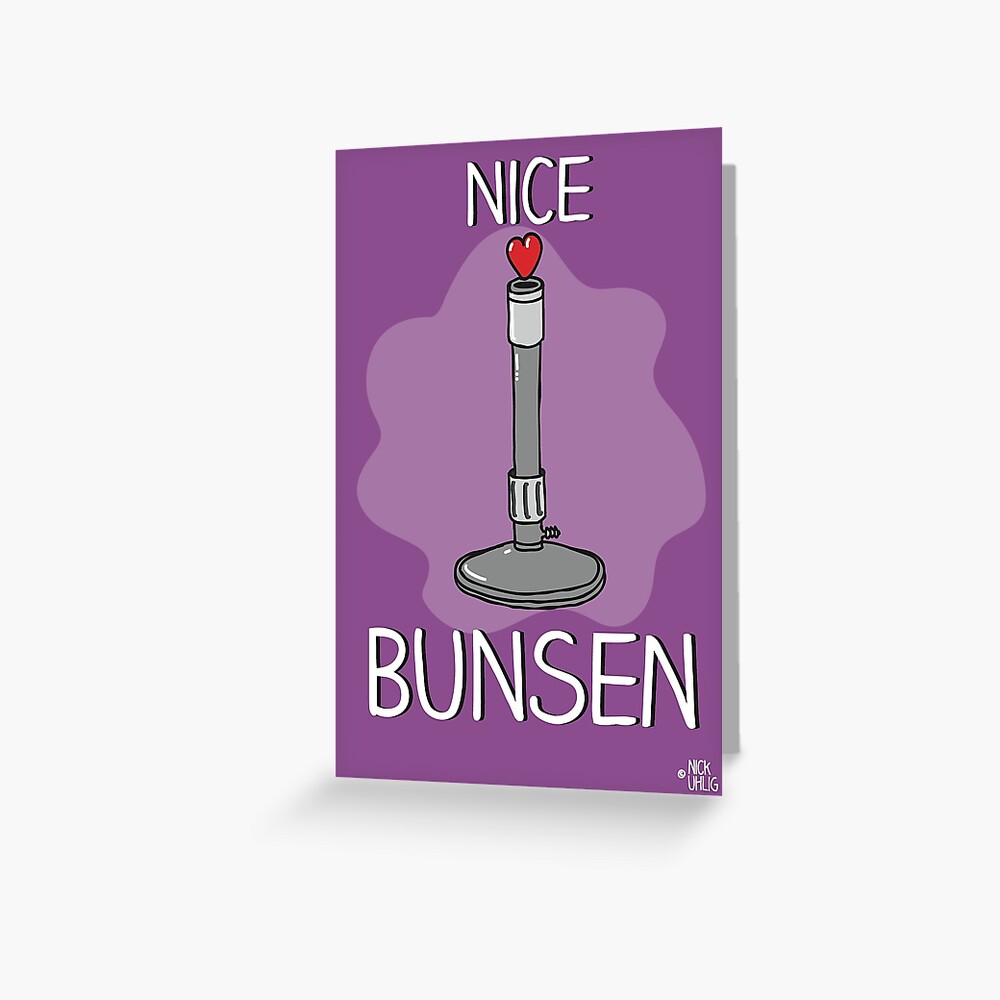 Nice bunsen Greeting Card