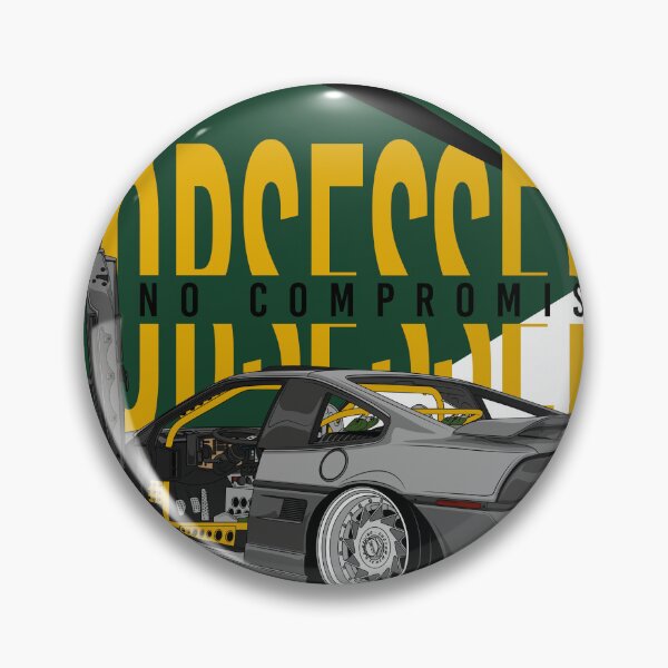 Item preview, Fiero Stance OBSESSED no compromise designed and sold by Dygus.ART.