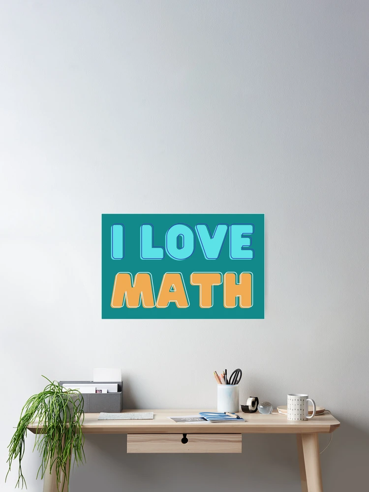 Thumbnail 2 of 3, Poster, I Love Math designed and sold by MathVerge.