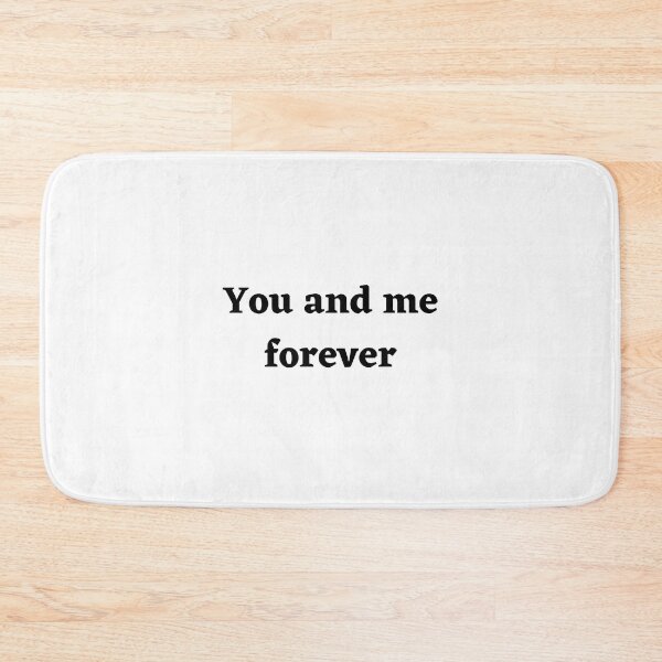 Item preview, you and me forever quote  designed and sold by sjnawiti.