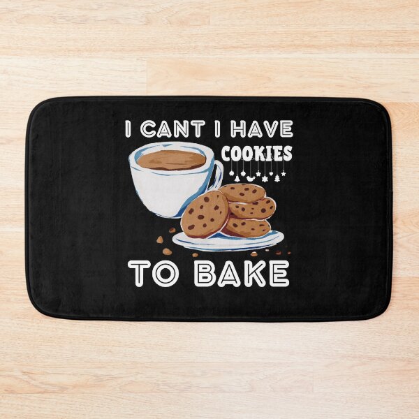 Item preview, I Cant I Have Cookies To Bake designed and sold by Nicet-shirt1.