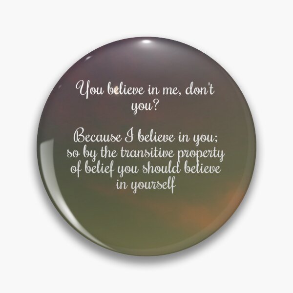 Item preview, Believe In Me Quote designed and sold by AdriftCharacter.