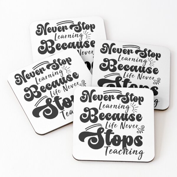 Item preview, Never Stop Learning Because Life Never Stops Teaching designed and sold by BOMarc.