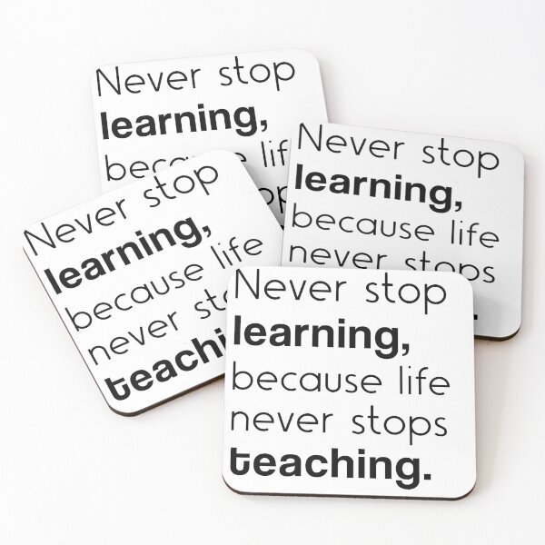 Item preview, Never Stop Learning Because Life Never Stop Teaching typography quote designed and sold by BOMarc.