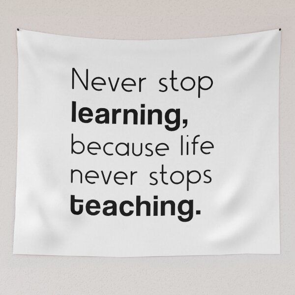 Item preview, Never Stop Learning Because Life Never Stop Teaching typography quote designed and sold by BOMarc.