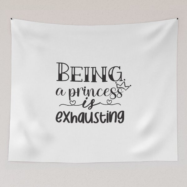 Item preview, Overwhelmed Princess, being a princess is exhausting designed and sold by RedArtsDesign.
