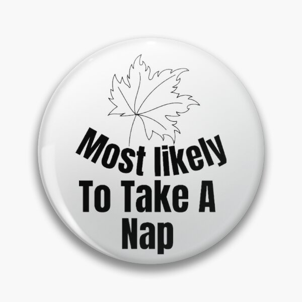 Item preview, Most likely to take A nap. designed and sold by CaliforniaDi.