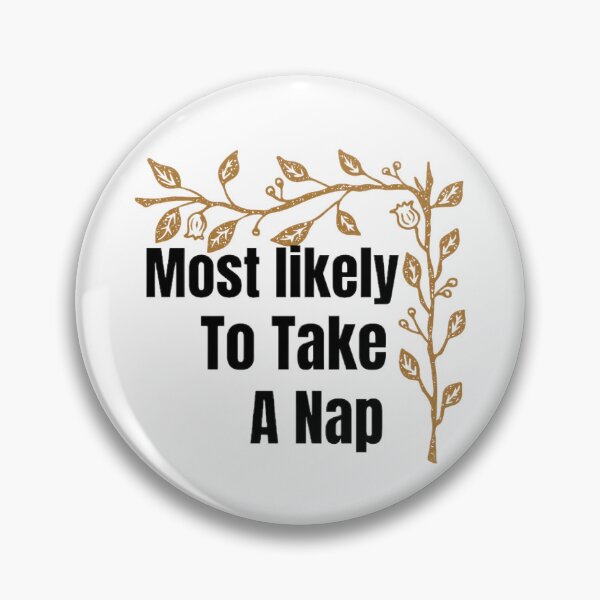 Item preview, Most likely to take A nap. designed and sold by CaliforniaDi.