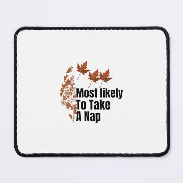 Item preview,  Most likely to take A nap. designed and sold by CaliforniaDi.