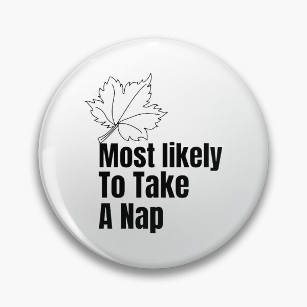 Item preview, Most likely to take A nap. designed and sold by CaliforniaDi.