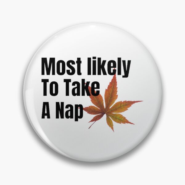 Item preview, Most likely to take A nap. designed and sold by CaliforniaDi.