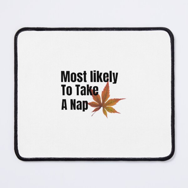 Item preview, Most likely to take A nap. designed and sold by CaliforniaDi.