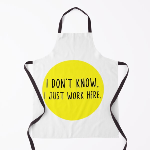 Item preview, I Don't Know I Just Work Here designed and sold by BOMarc.