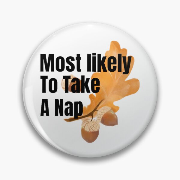 Item preview, Most likely to takenap. designed and sold by CaliforniaDi.
