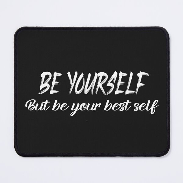 Item preview, BE YOURSELF BUT BE YOUR BEST SELF, all we want is happiness and positivity motivational T-Shirt designed and sold by Country-Love.
