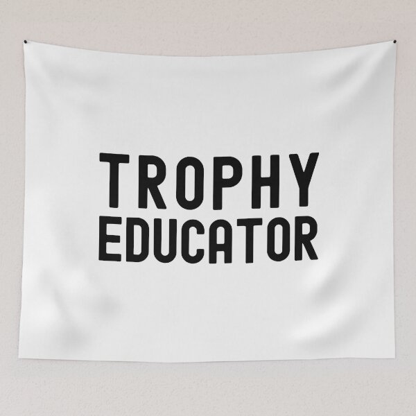 Item preview, Trophy Educator - Professor Humor, Funny Professor, Full Professor, Professor Gift, Associate Professor, Tenure Gift, Assistant Professor, Retired Professor, R21, R01 designed and sold by jadedscientist.