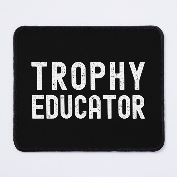Item preview, Trophy Educator - Sexy Teacher, Funny Professor, Professor Humor, Full Professor, Professor Gift, Associate Professor, Tenure Gift, Assistant Professor, Retired Professor, R01 designed and sold by jadedscientist.